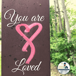 You are Loved, Small-Town Girl at Heart