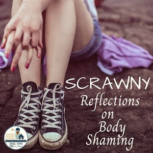 Scrawny: Reflections on Body Shaming_Small-Town Girl at Heart